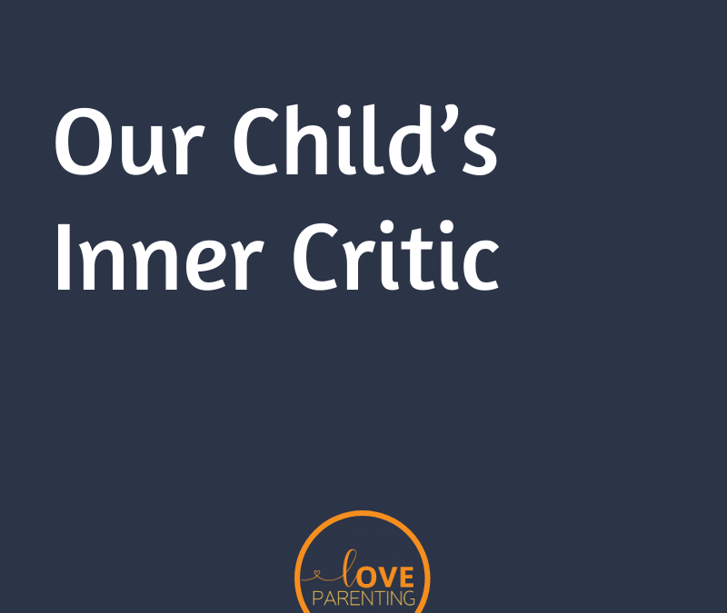 Our Child’s Inner Critic