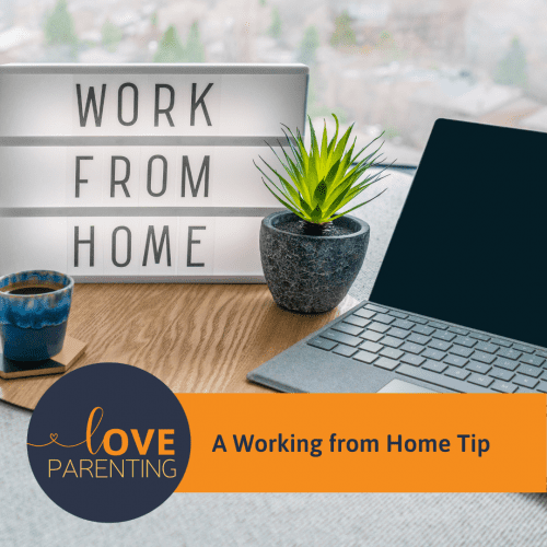 A Working from Home Tip